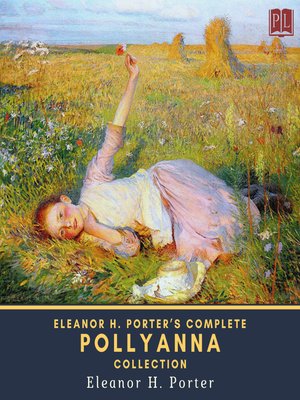cover image of Eleanor H. Porter's Complete Pollyanna Collection